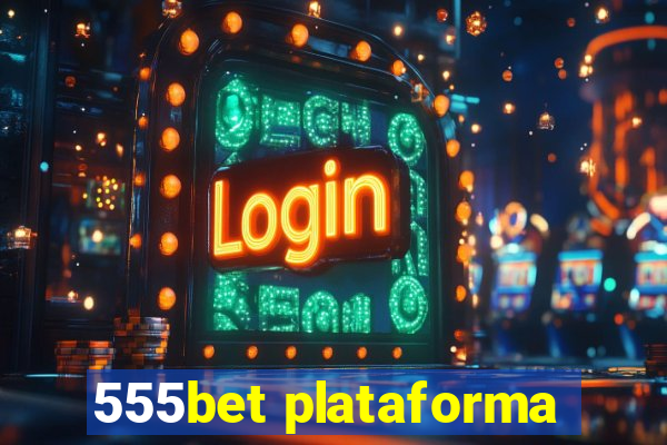 555bet plataforma